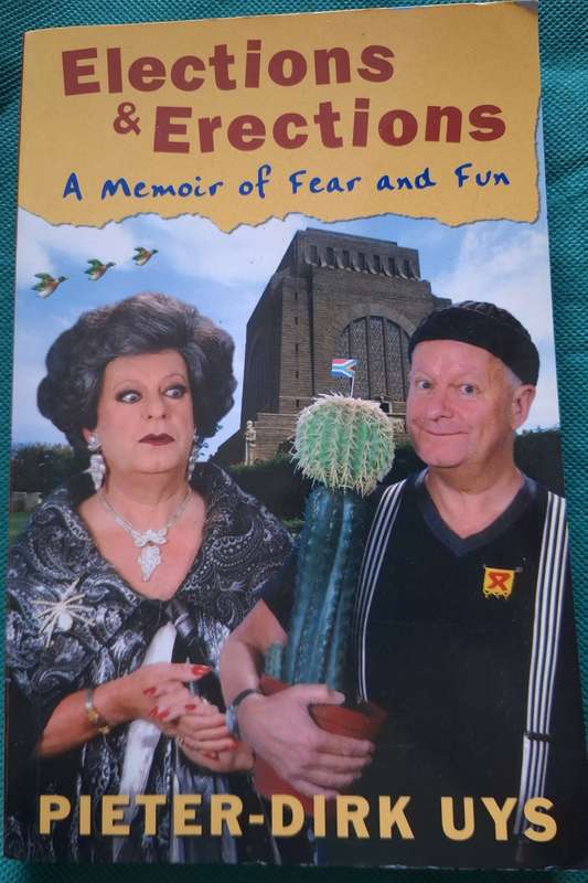Elections and Erections: A Memoir of Fear and Fun by Pieter-Dirk Uys Paperback Signed copy