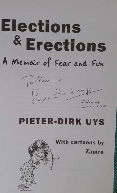 Elections and Erections: A Memoir of Fear and Fun by Pieter-Dirk Uys Paperback Signed copy