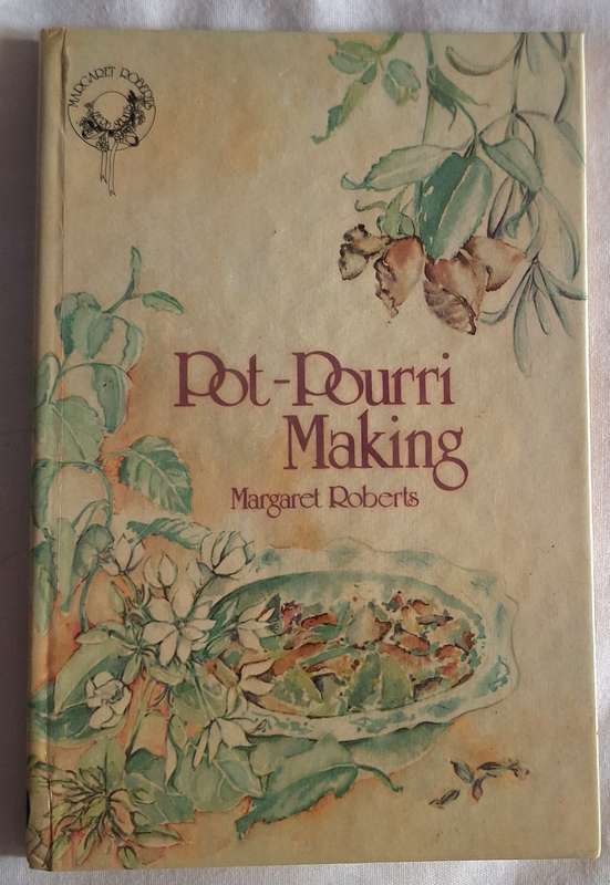 Pot-Pourri Making by Margaret Roberts Hardcover