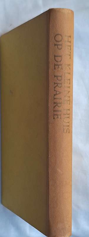 Het Kleine Huis op de Prairie by Laura Ingalls Wilder Hard cover 1957