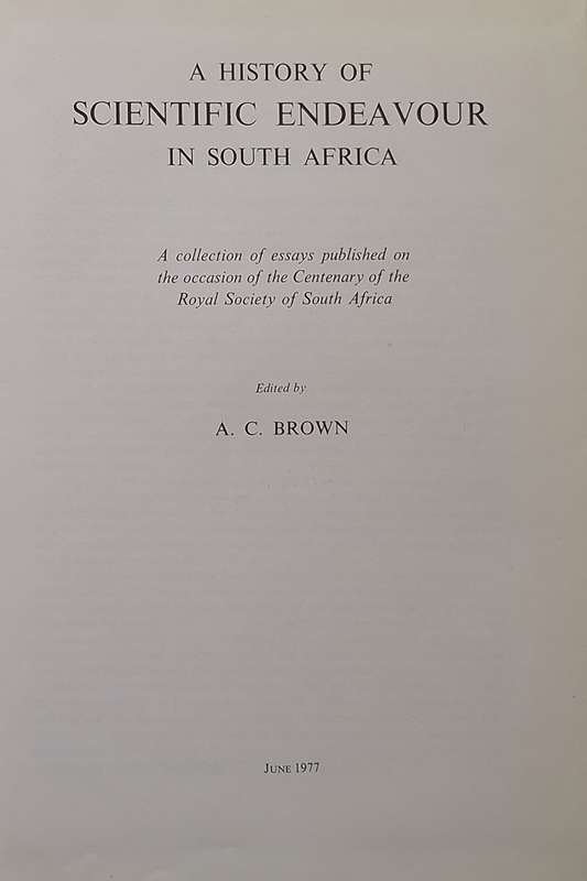 A History of Scientific Endeavour in South Africa Ed: A C Brown Hardcover 1977
