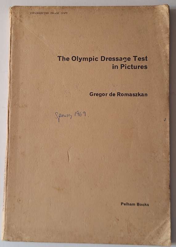 The Olympic Dressage Test in Pictures by Gregor de Romaszkan (uncorrected proof copy) Soft cover