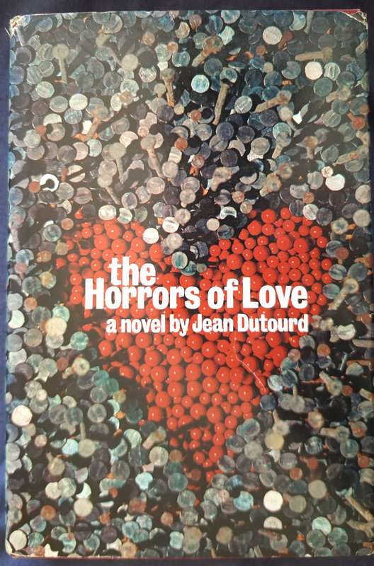 The Horrors of Love by Jean Dutourd Translated by Robin Chancellor Hardcover 1967