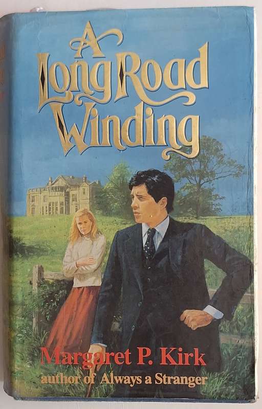 A Long Road Winding by Margaret P Kirk Hardcover
