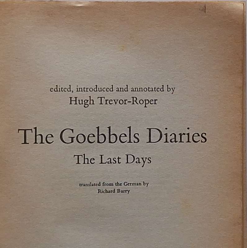 The Goebbels Diaries: The Last Days Ed: Hugh Trevor-Roper Paperback