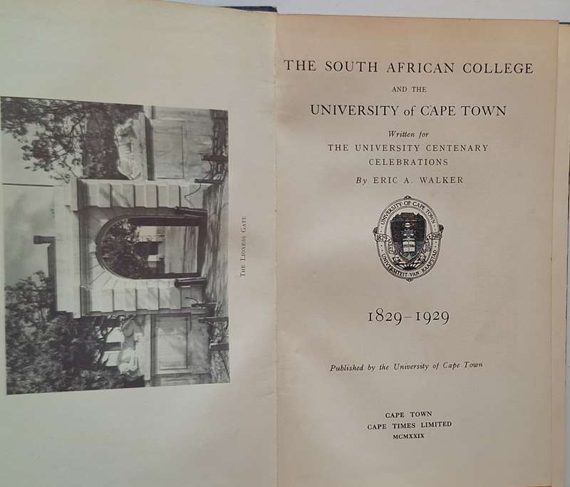 The S A College and the University of Cape Town 1829-1929 by Eric Walker Hardcover