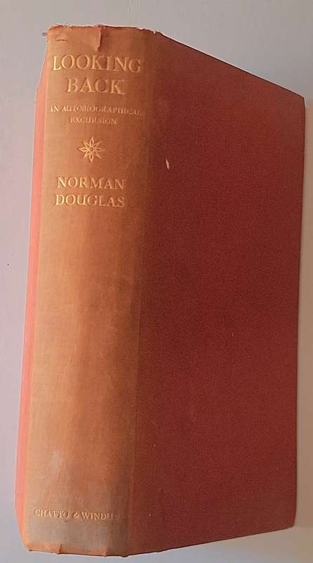 Looking Back: An Autobiographical Excursion by Norman Douglas Hardcover 1934