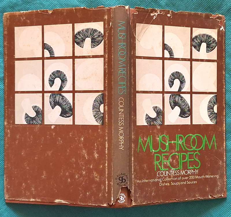 Mushroom Recipes by Countess Morphy Hardcover 1966