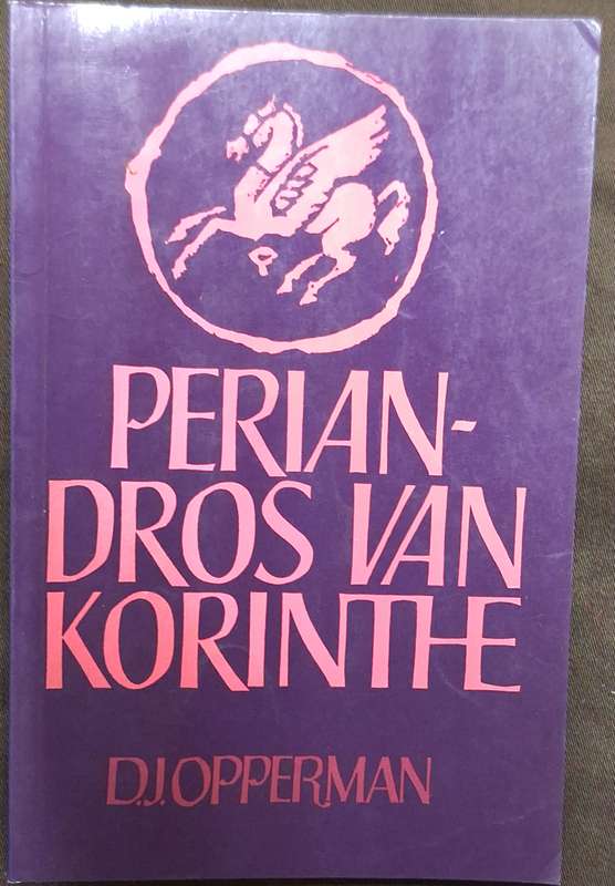 Periandros van Korinthe deur D J Opperman Sagteband