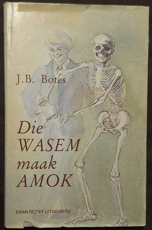 Die Wasem maak Amok deur J B Botes Hardeband Geteken