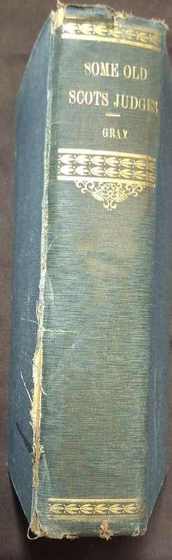 Some Old Scots Judges: Anecdotes and Impressions by W Forbes Gray Hardcover 1914