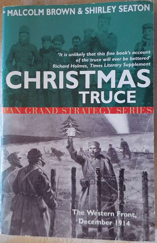 Christmas Truce: The Western Front December 1914 by Malcolm Brown and Shirley Seaton Paperback