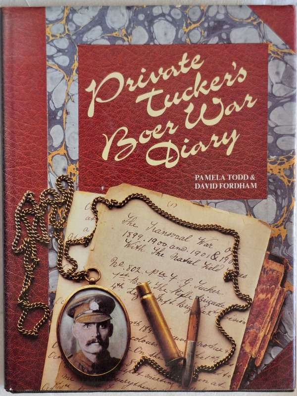 Private Tucker's Boer War Diary by Pamela Todd & David Fordham Hardcover