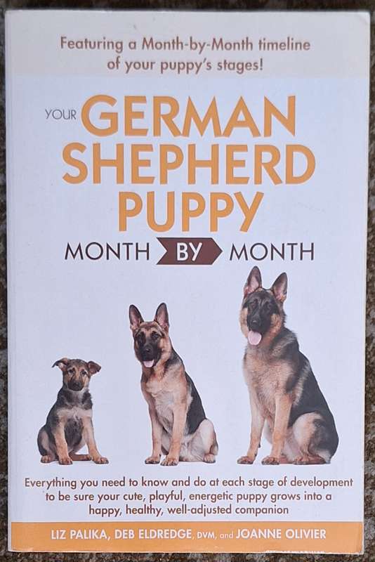 Your German Shepherd Puppy: Month by Month by Liz Palika, Deb Eldredge, Joanne Olivier Paperback