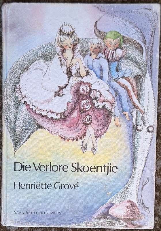 Die Verlore Skoentjie deur Henriette Grove Hardeband