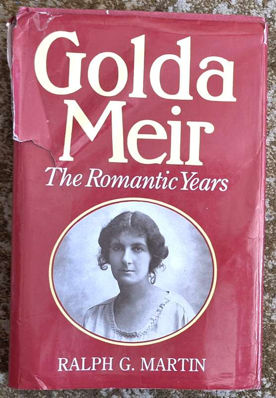 Golda Meir: The Romantic Years by Ralph C Martin Hardcover 1989