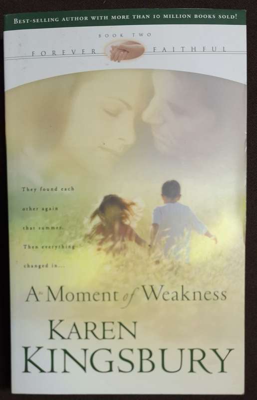 A Moment of Weakness by Karen Kingsbury Paperback