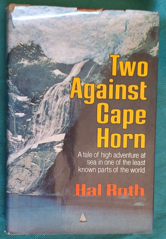 Two Against Cape Horn by Hal Roth Hardcover 1979