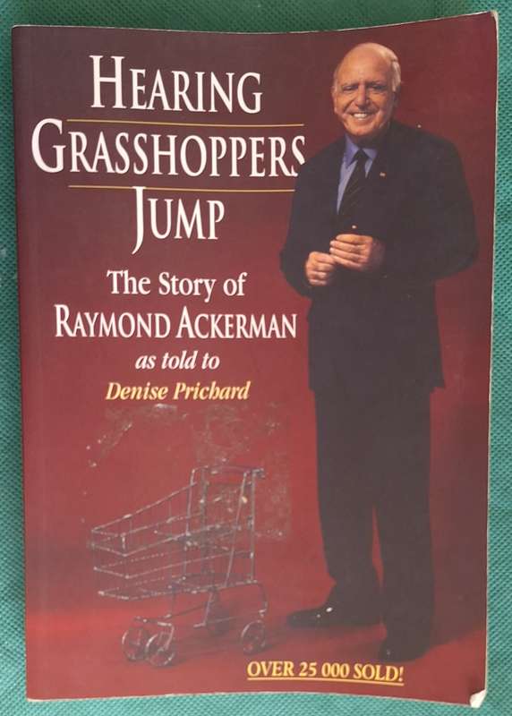 Hearing Grasshoppers Jump The Story of Raymond Ackerman as told to Denise Prichard Paperback