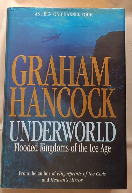 Underworld: Flooded Kingdoms of the Ice Age by Graham Hancock Hardcover 2002