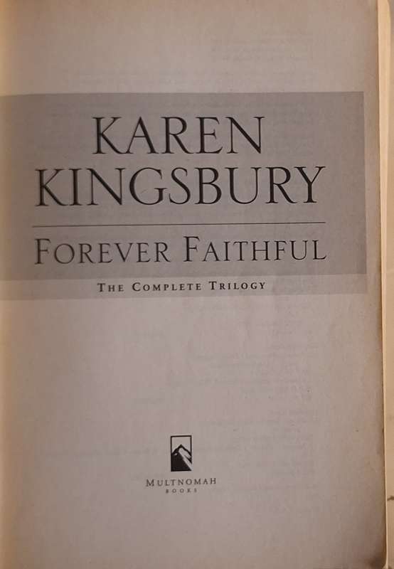 Forever Faithful: The Complete Trilogy by Karen Kingsbury Paperback