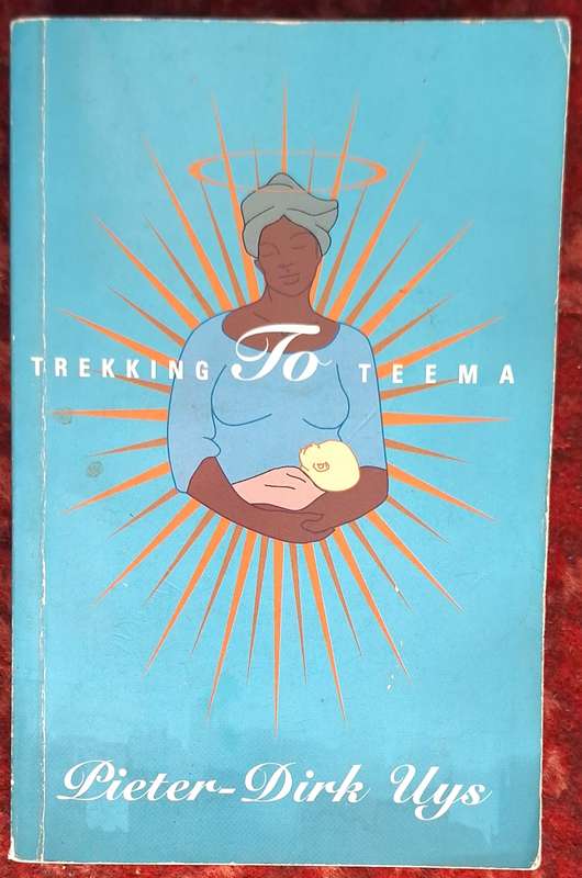 Trekking to Teem by Pieter-Dirk Uys Paperback