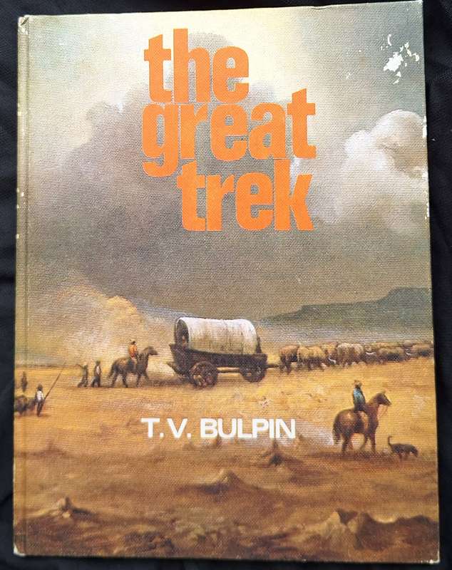 The Great Trek by T V Bulpin Hardcover