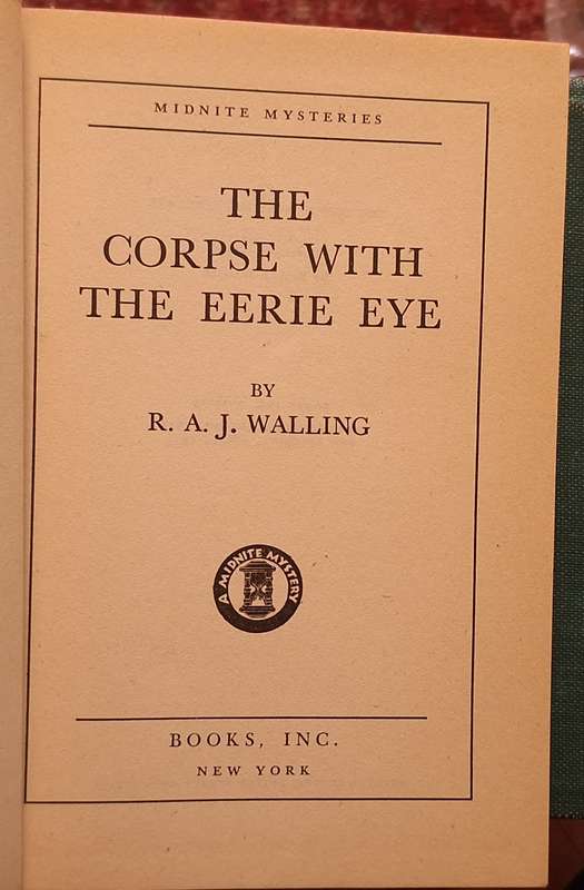 The Corpse with the Eerie Eye by R A J Walling Hardcover 1945 2nd Printing