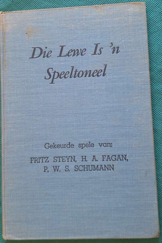 Die Lewe Is 'n Speeltoneel deur Fritz Syeyn, H A Fagan, P W S Schumann Hardeband