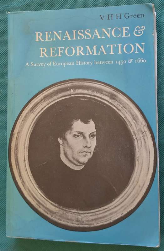 Renaissance & Reformation by V H H Green Paperback 1975 Reprint