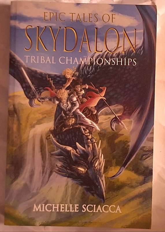 Epic Tales of Skydalon: Tribal Championships by Michelle Sciacca Signed by Author