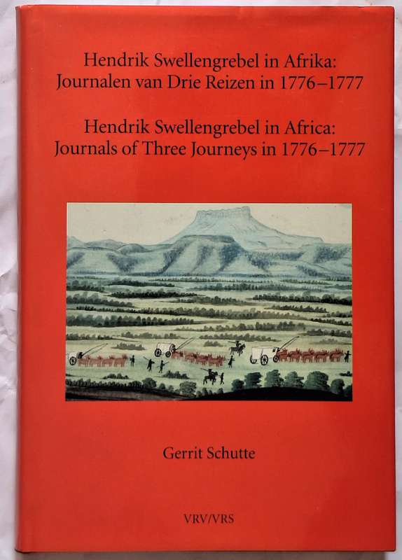 Hendrik Swellengrebel in Africa: Journals of Three Journeys in 1776-1777 Hardcover 2018