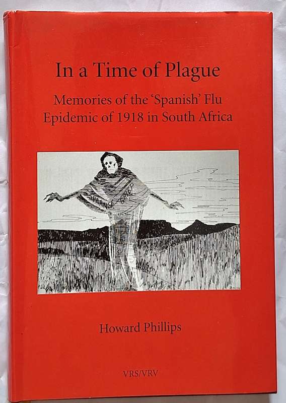 In a Time of Plague: Memories of the Spanish Flu Epidemic of 1918 in South Africa Hardcover 2018