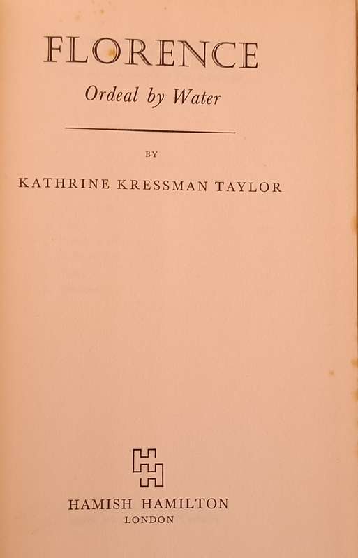 Florence: Ordeal by Water by Kathrine Kressman Taylor Hardcover