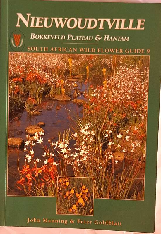 Nieuwoudtville Bokkeveld Plateau & Hantam SA Wild Flower Guide 9 by John Manning & Peter Goldblatt