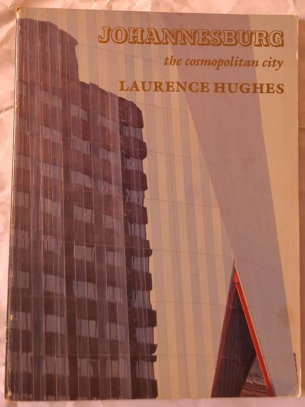 Johannesburg the cosmopolitan city by Laurence Hughes Paperback 1983 Revised and Updated Reprint