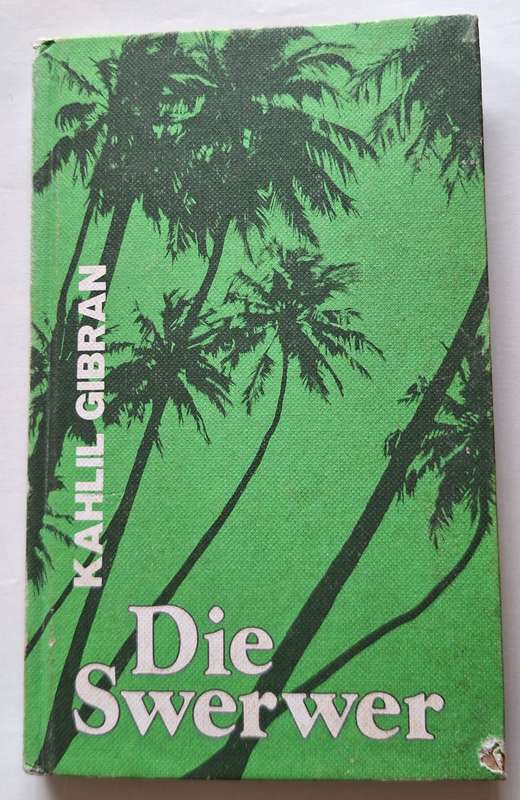 Die Swerwer deur Kahlil Gibran Vertaal deur Gerhard J Beukes Hardeband