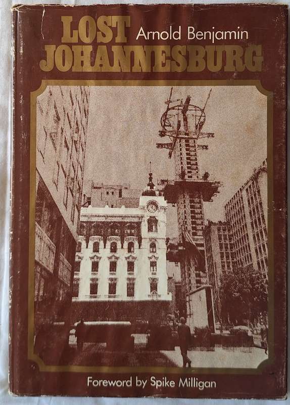 Lost Johannesburg by Arnold Benjamin Hardcover 1979 Inscribed by Author