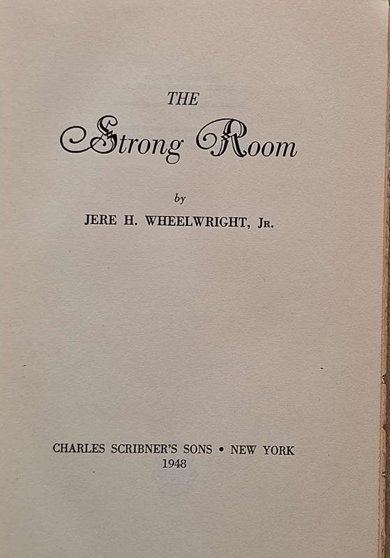 The Strong Room by Jere H Wheelwright, Jn Hardcover 1948