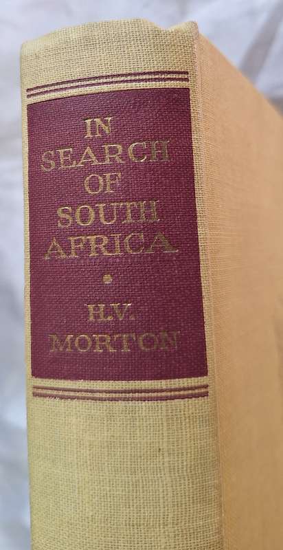 In Search of South Africa by H V Morton Hardcover 1948