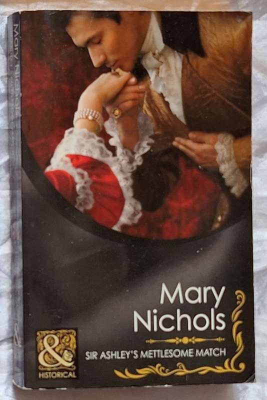 Mills & Boon Historical Sir Ashley's Mettlesome Match by Mary Nichols