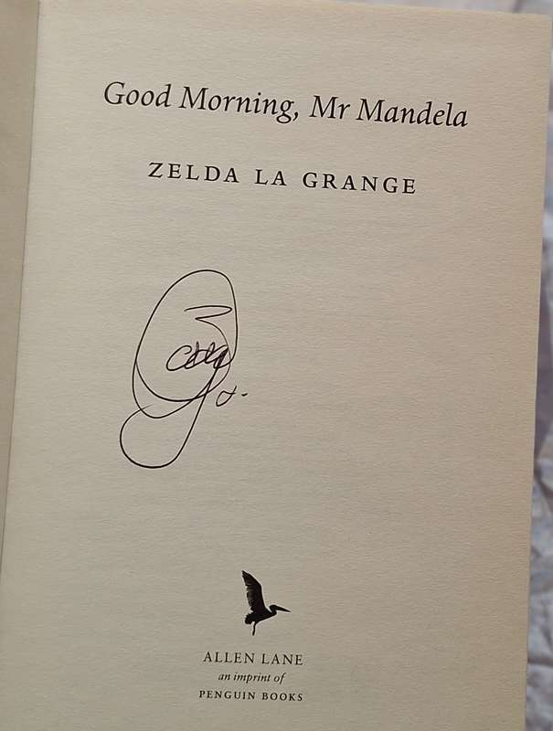 Good Morning, Mr Mandela by Zelda  la Grange Hardcover 2014 Signed by Author