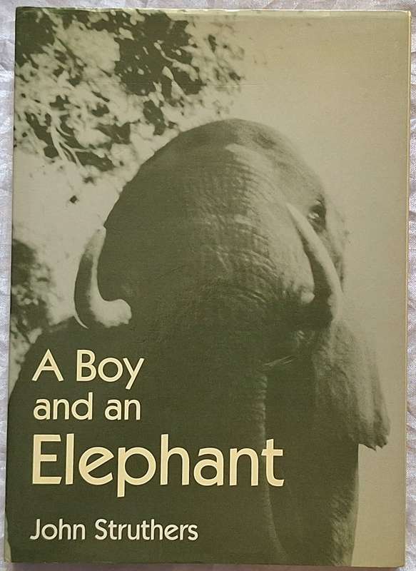 A Boy and an Elephant by John Struthers Hardcover 1998 Inscribed and Signed by Author