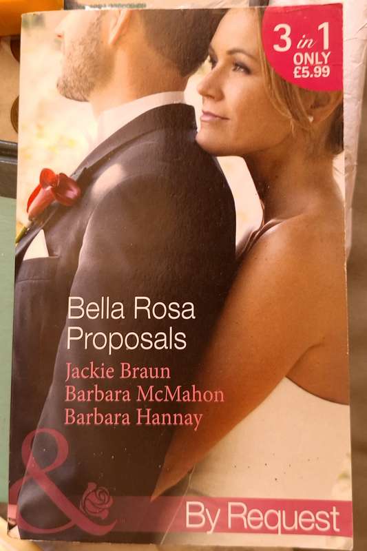 Mills & Boon Three In One (3-in-1) By Request Bella Rosa Proposals