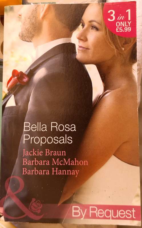 Mills & Boon Three In One (3-in-1) By Request Bella Rosa Proposals