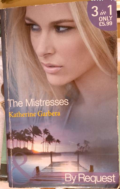 Mills & Boon Three In One (3-in-1) By Request The Mistresses by Katherine Garbera