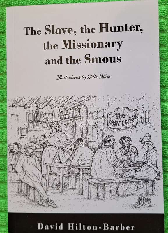 The Slave, the Hunter, the Missionary and the Smous by David Hilton-Barber Paperback  Signed