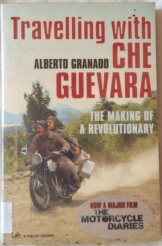 Travelling with Che Guevara: The Making of a Revolutionary by Alberto Granado Paperback
