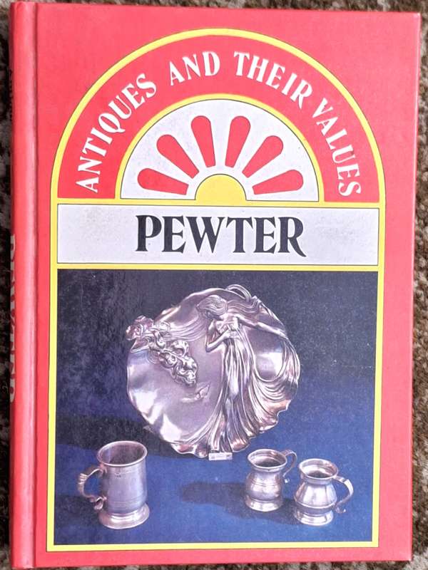 Antiques and their Values: Pewter Compiled by Tony Curtis Hardcover