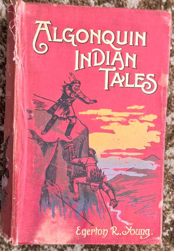 Algonquin Indian Tales by Egerton R Young Hardcover